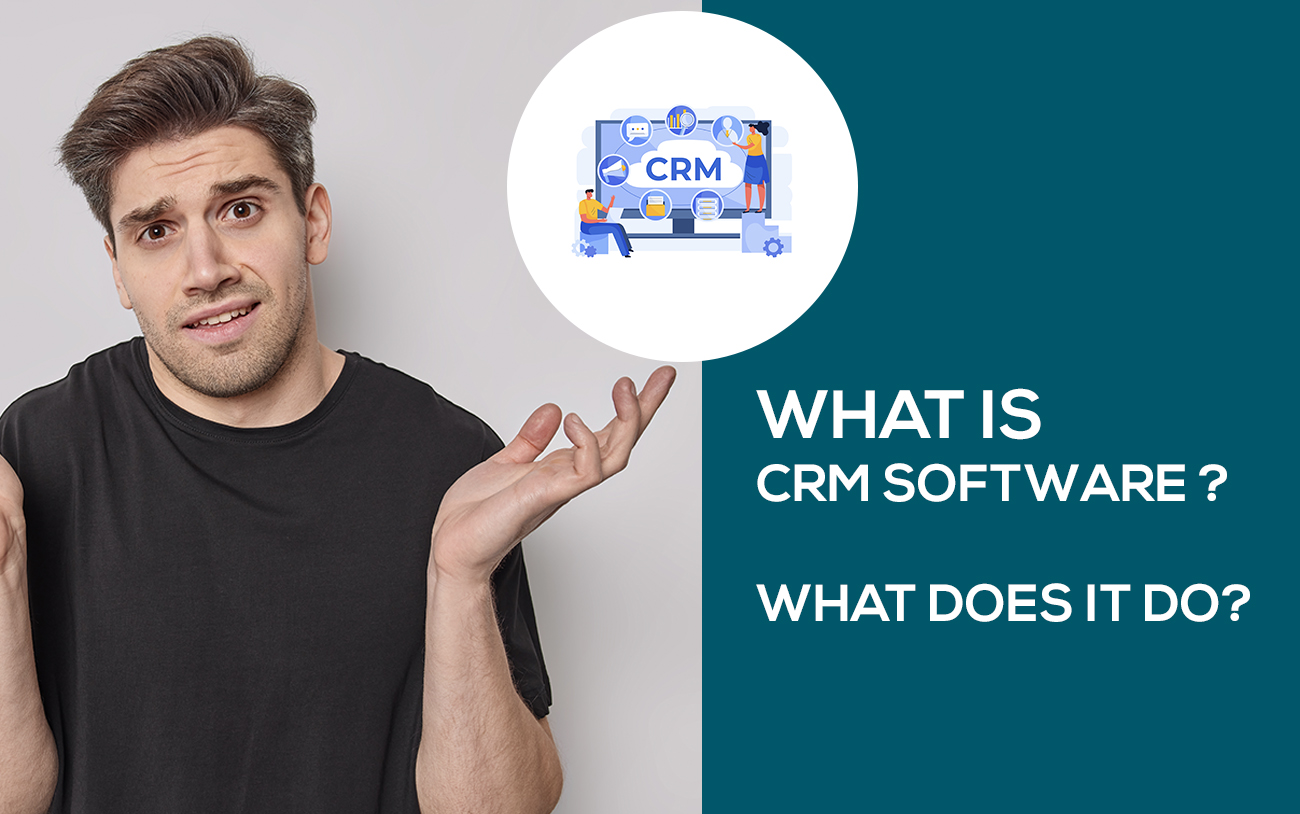 What is CRM Software and What Does It Do?